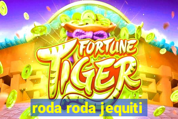 roda roda jequiti